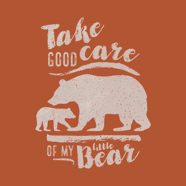 Take good care of my little bear by directdesign