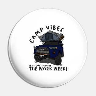 Toyota 4Runner Camp Vibes Let's Just Ignore the Work Week - Navy Pin