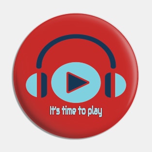 It's time to play - cool music lover Pin