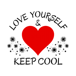 Love Yourself & Keep Cool T-Shirt