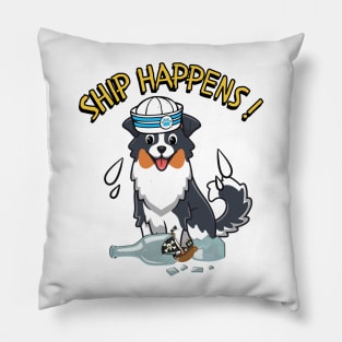 Ship Happens - Funny collie dog Pillow