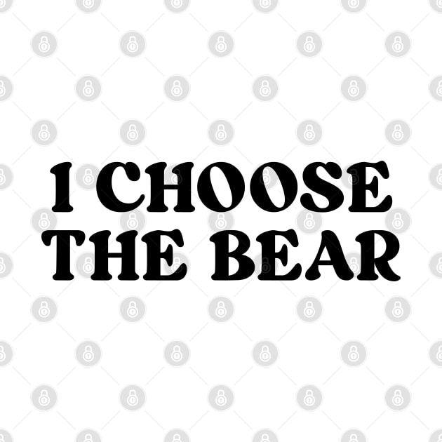 i choose the bear by Pharmacy Tech Gifts