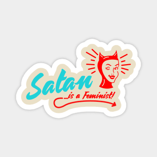 Satan is a feminist Magnet