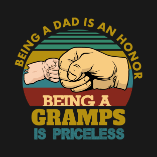 being a dad is an honor being a gramps is priceless ..gramps fathers day gift T-Shirt