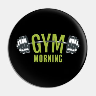 Gym Morning Pin