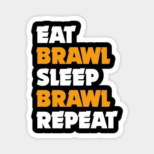 Eat, Brawl, Sleep, Brawl Repeat (Ver.1) Magnet