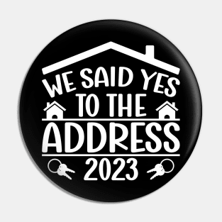 Funny Sayings We Said Yes To The Address 2023 New Homeowner Pin