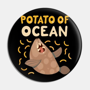 Patato of ocean Pin