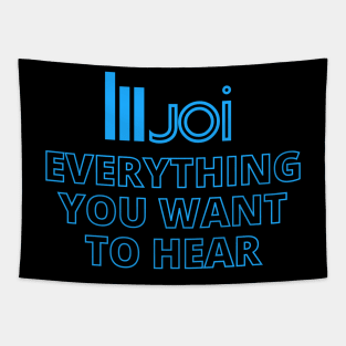 Joi - Everything You Want To Hear Tapestry