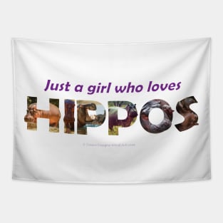 Just A Girl Who Loves Hippos - Wildlife oil painting wordart Tapestry