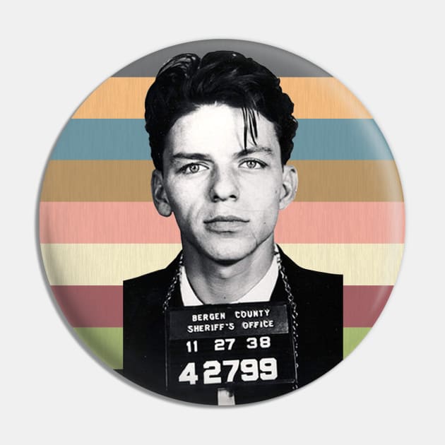 Celebrity Mug Shot: Frank Sinatra Edition Pin by Xanaduriffic