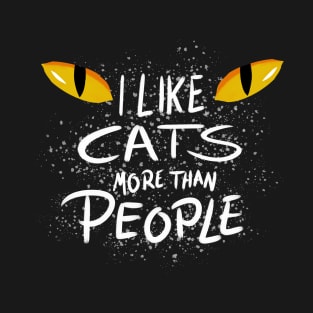 I like cats more than people! T-Shirt