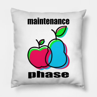 Maintenance Phase Pillow