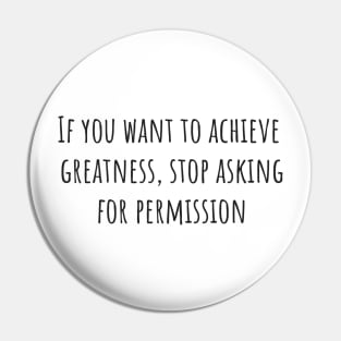 Stop Asking for Permission Pin