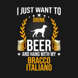 Drink Beer And Hang With My Bracco Italiano Dog Lover Gift T-Shirt