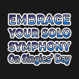 Singles’ Day Solo Symphony Collection T-Shirt