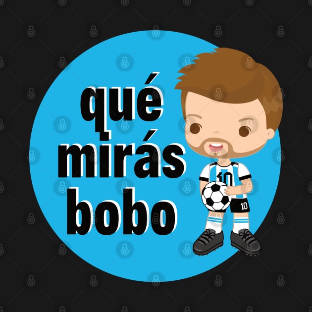 que miras bobo by KireiDesign