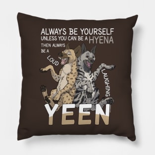 Always be a hyena - for bright fabric colors Pillow