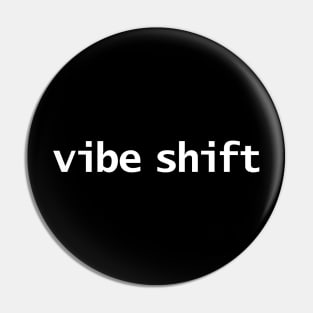 Vibe Shift Pin