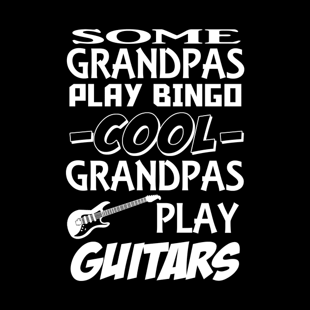 Some Grandpa Play Bingo Cool Grandpa Play Guitars by jerranne