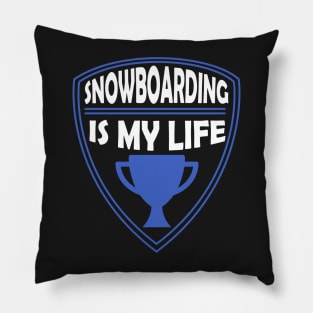 Snowboarding is my Life Gift Pillow