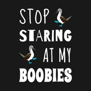 Stop Staring At My Boobies Bird T-Shirt