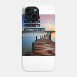 Lead me Phone Case