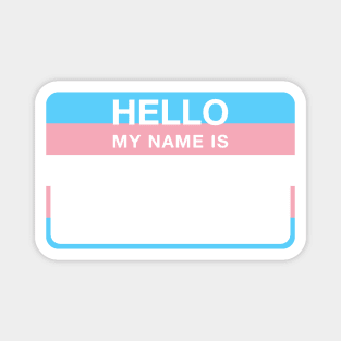 Hello My Name Is (Trans Flag) Magnet