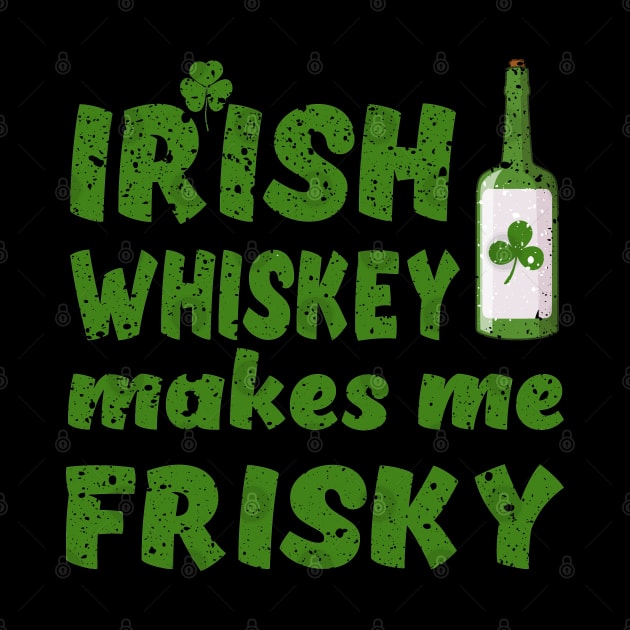 Irish Whiskey Makes Me Frisky by Sunil Belidon