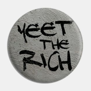 Yeet the Rich Pin