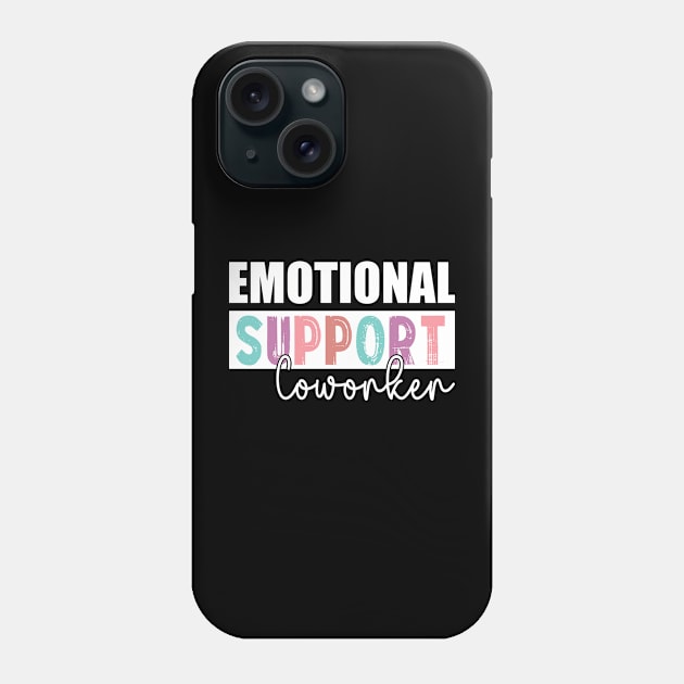 Co Worker Emotional Support Coworker colleague Phone Case by WildFoxFarmCo