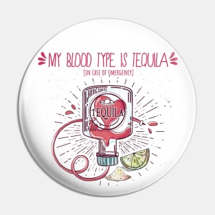 My Blood Type Is Tequila. In Case Of Emergency. Pin