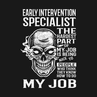 Early Intervention Specialist T Shirt - The Hardest Part Gift Item Tee T-Shirt