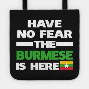 Have No Fear The Burmese Is Here Proud Tote