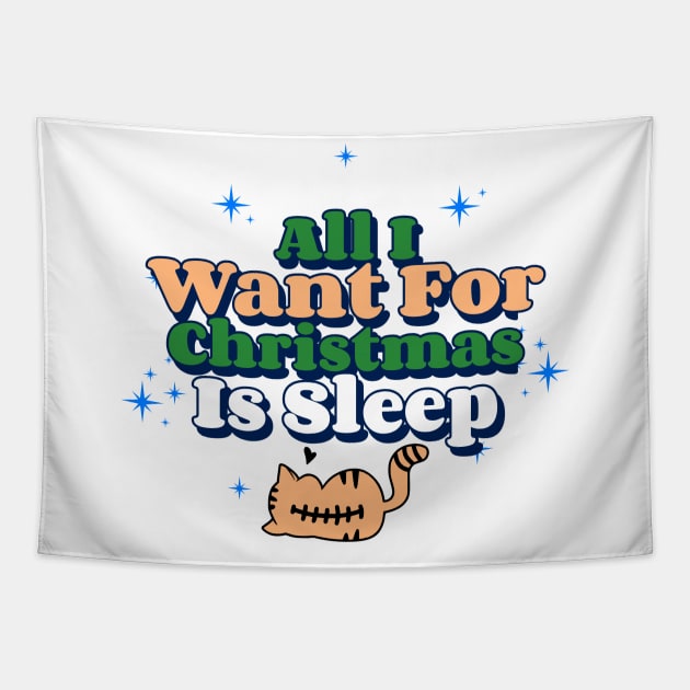 All I Want For Christmas Is Sleep Tapestry by JaunzemsR