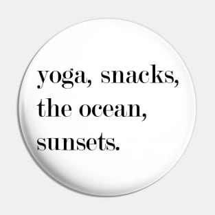 Yoga, Snacks, The Ocean, Sunsets. Pin