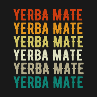 Yerba Mate Argentina  - Sip into Cultural Elegance! T-Shirt