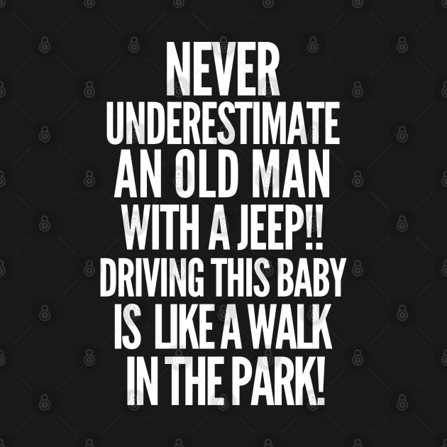 Never underestimate an old man with a jeep! by mksjr