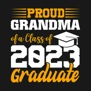 Proud Grandma Of Class 2023 Graduate Funny Graduation T-Shirt