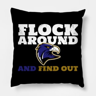 Flock Around And Find Out Pillow