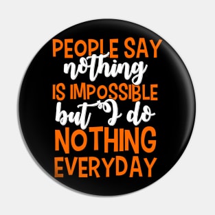 Nothing is Impossible Pin