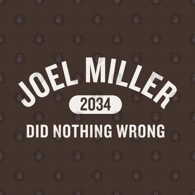 Joel Miller Did Nothing Wrong by Teessential