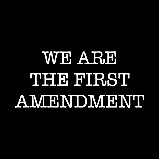 WE ARE THE FIRST AMENDMENT (Ghost Version) by SignsOfResistance