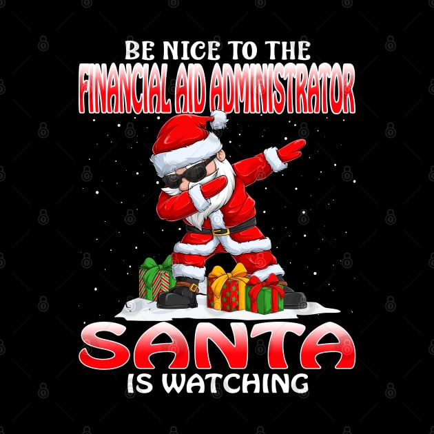 Be Nice To The Financial Aid Administrator Santa I Santa is Watching by intelus