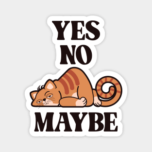 Yes. No. Maybe. (2) - Minimum Effort Kitty Magnet