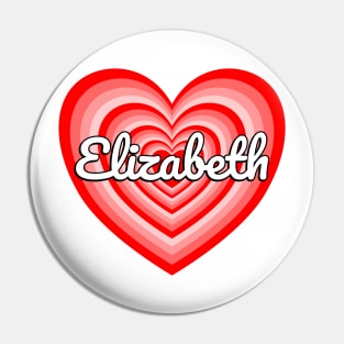 I Love Elizabeth Heart Elizabeth Name Funny Elizabeth Pin