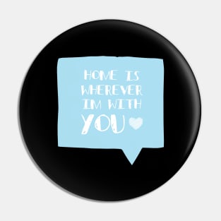 You're My Home Romantic Love Saying Typography Pin