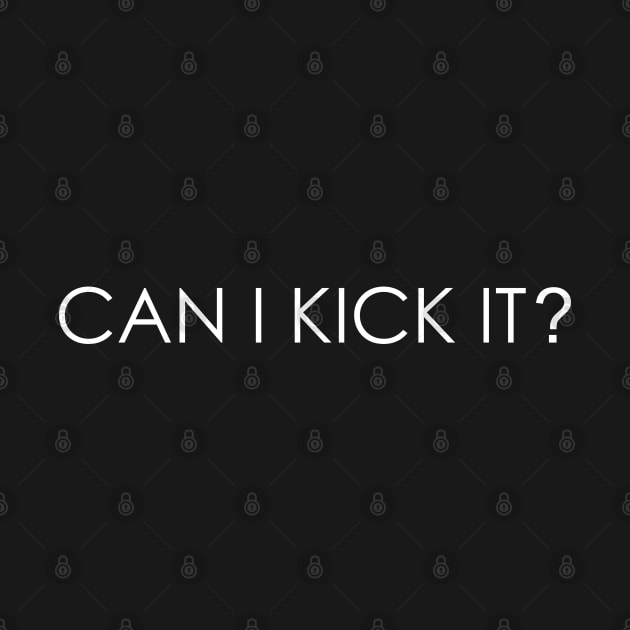 Can I Kick It by Oyeplot
