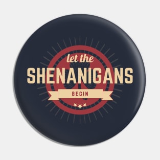 Let the Shenanigans Begin - St. Patrick's Day gift for men Pin