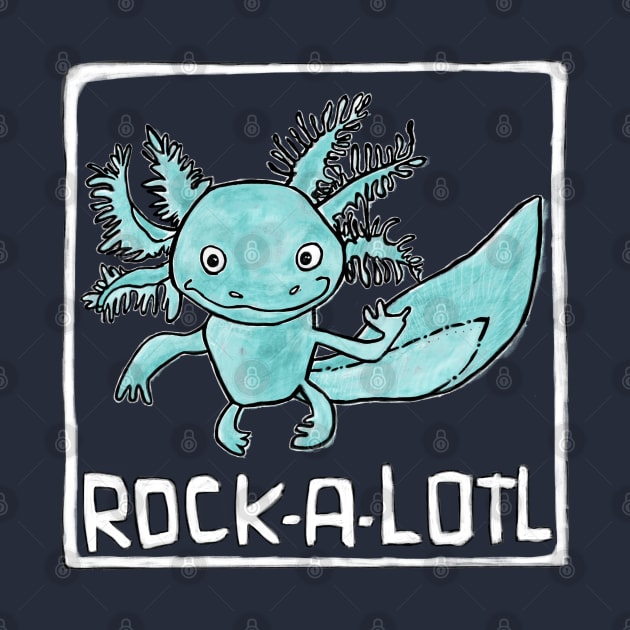 Funny Rock Music Axolotl art, Axolotl Pun, Rock a lotl Axolotl by badlydrawnbabe